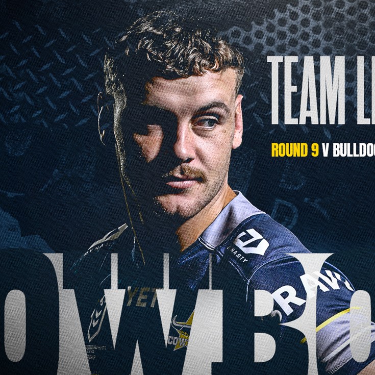 Cowboys NRL team list: Round 9 v Bulldogs