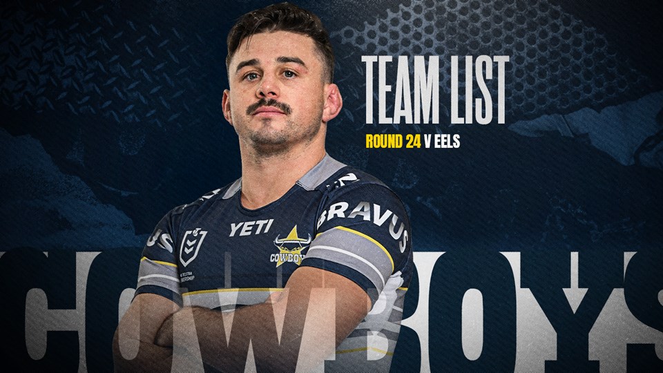 Cowboys NRL team list: Round 24 v Eels
