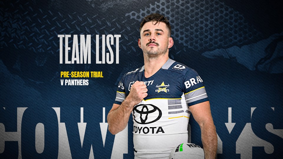 Cowboys NRL team list: Trial v Panthers
