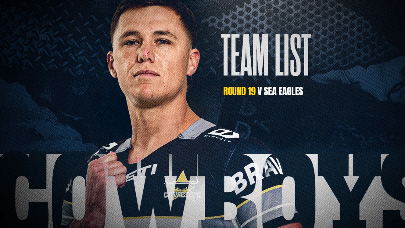 Cowboys NRL team list: Round 19 v Sea Eagles