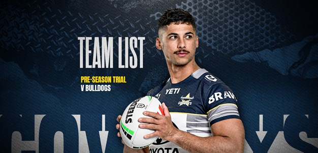 Cowboys NRL team list: Trial v Bulldogs