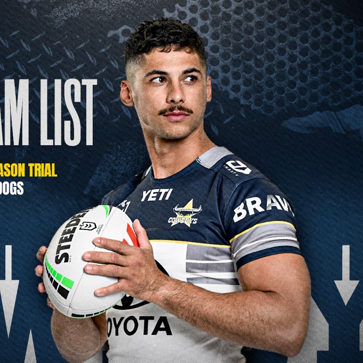 Cowboys NRL team list: Trial v Bulldogs