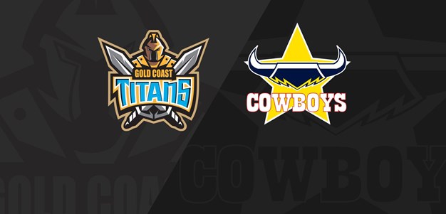 Full Match Replay: Titans v Cowboys
