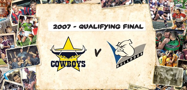 2007 Qualifying Final - Cowboys v Bulldogs